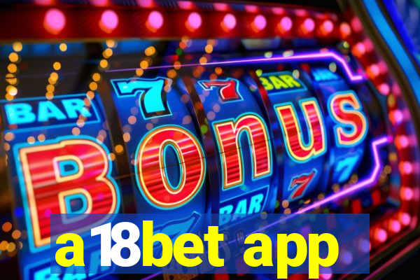 a18bet app